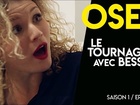 Osez la webserie - le tournage avec besson