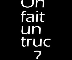 On Fait Un Truc ?