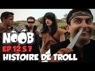 Noob - histoire de troll