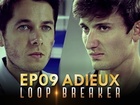Loop Breaker - adieux (finale)