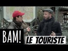 BAM! - Le touriste