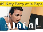 Amen ! - Katy Perry et le pape