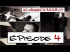 Les Chroniques de Basterd City - Episode 4