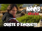 Noob - quête d'enquête