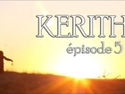 Kerith - Episode 5