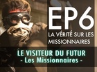 Le visiteur du futur - La vérité sur Les Missionnaires 