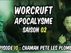Worcruft Apocalysme - Episode 10