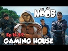 Noob - gaming house