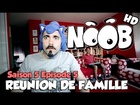 Noob - reunion de famille